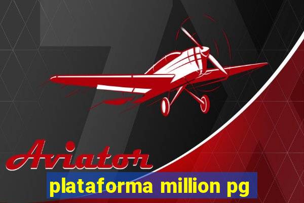 plataforma million pg